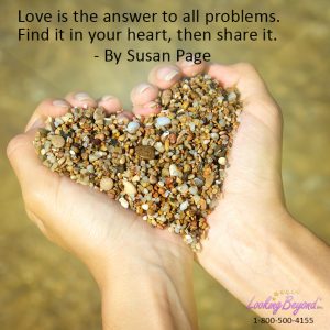 Love is the Answer - Call Looking Beyond Master Psychic Readers 1-800-500-4155 now!